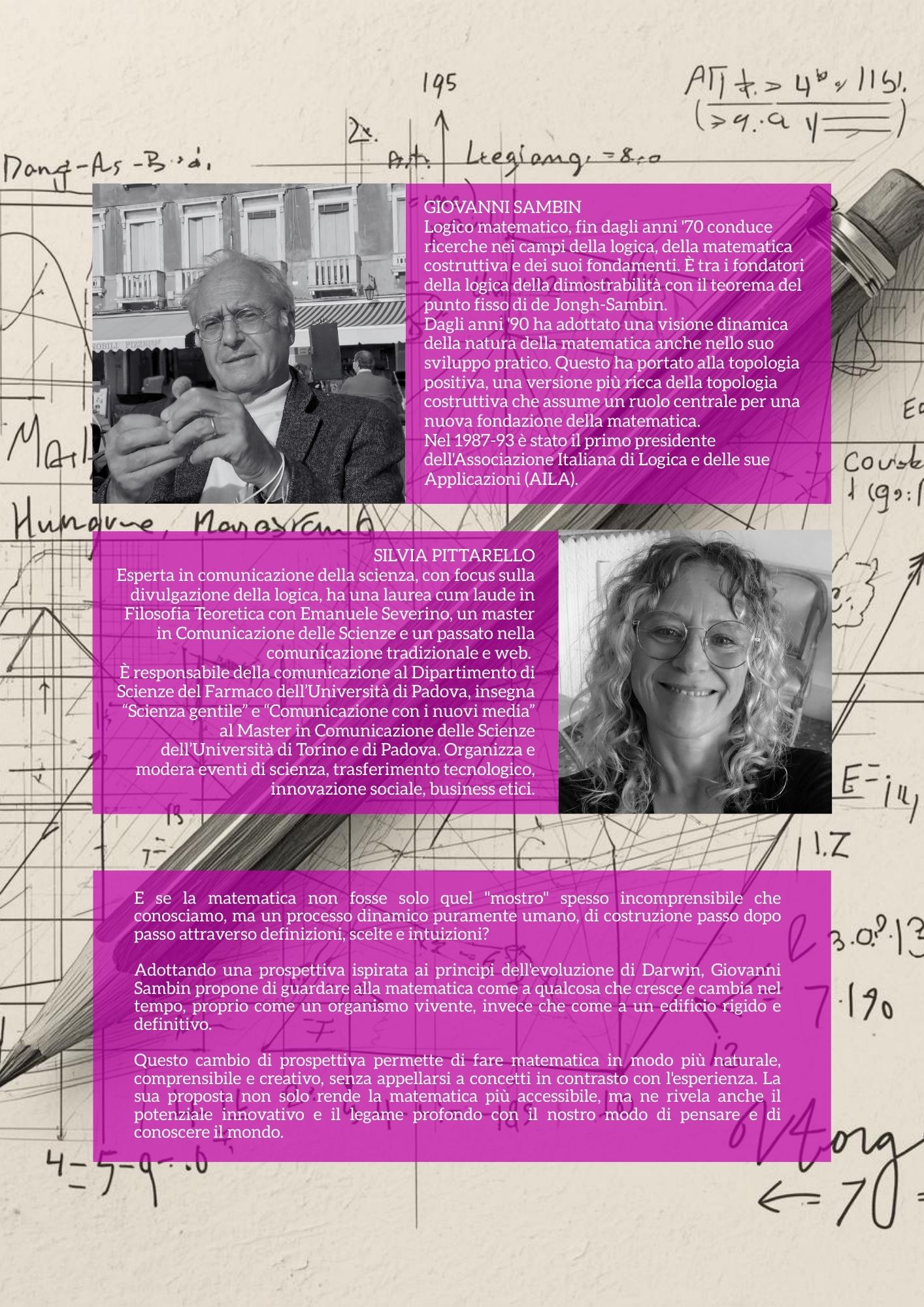 Conversazioni in Accademia Dialoghi intorno a un modo diverso di concepire la matematica Giovanni Sambin logico matematico conversa con Silvia Pittarello divulgatrice scientifica 3